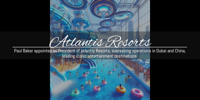 Paul Baker named President of Atlantis Resorts