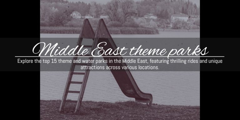 #ThemeParksMiddleEast,#WaterParks