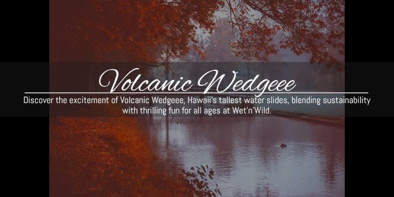 #WetnWildHawaii #VolcanicWedgeee